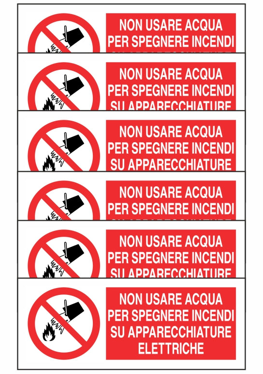 KIT DI 6 ADESIVI UNI - NON USARE ACQUA PER SPEGNERE INCENDI SU APPARECCHIATURE ELETTRICHE - Pittogramma ISO 7010 Con Stampa Diretta U.V. (IDEALE ANCHE PER ESTERNO)