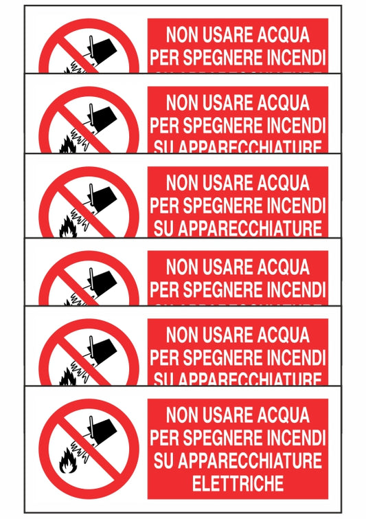 KIT DI 6 ADESIVI UNI - NON USARE ACQUA PER SPEGNERE INCENDI SU APPARECCHIATURE ELETTRICHE - Pittogramma ISO 7010 Con Stampa Diretta U.V. (IDEALE ANCHE PER ESTERNO)