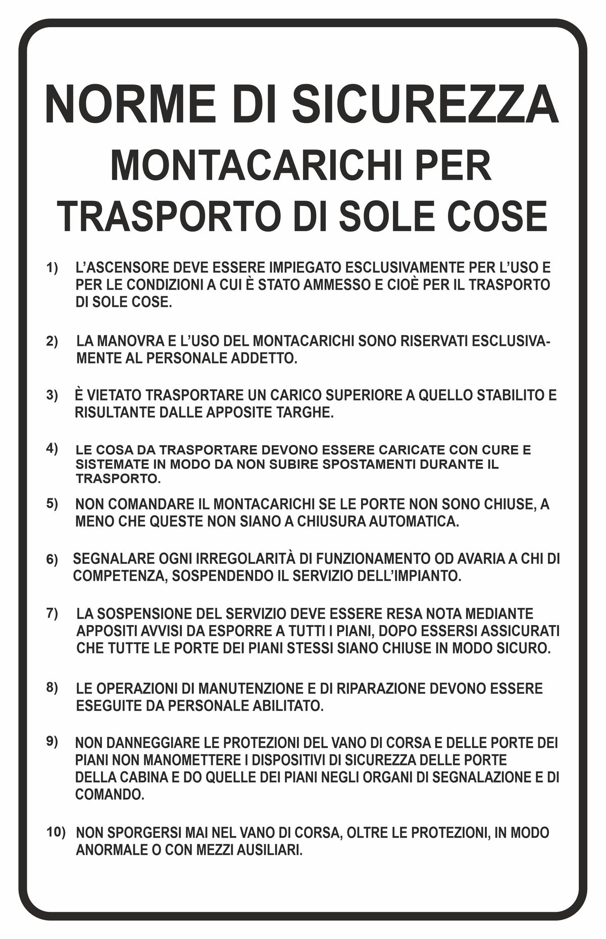 GLOBAL CARTELLO SEGNALETICO - NORME DI SICUREZZA PER MONTACARICHI PER TRASPORTO - Adesivo Extra Resistente, Pannello in Forex, Pannello In Alluminio