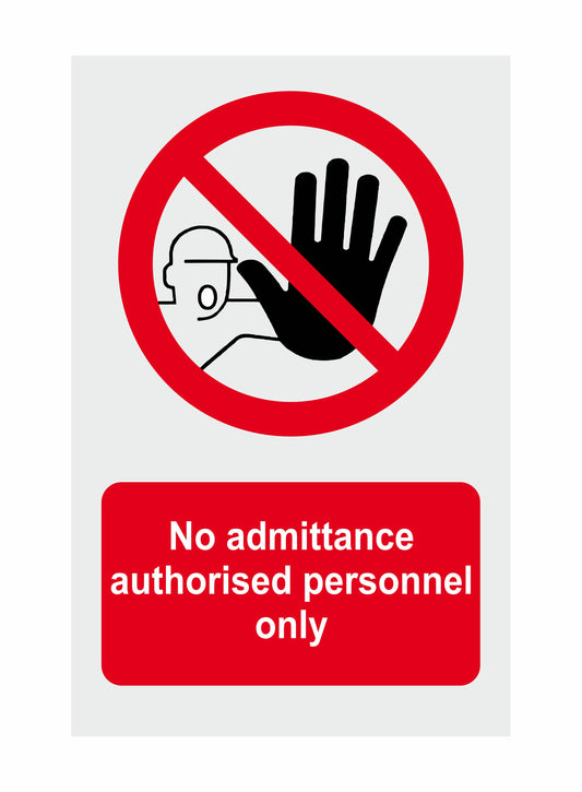 GLOBAL CARTELLO SEGNALETICO - No Admittance Authorised Personnel Only - Adesivo Extra Resistente, Pannello in Forex, Pannello In Alluminio