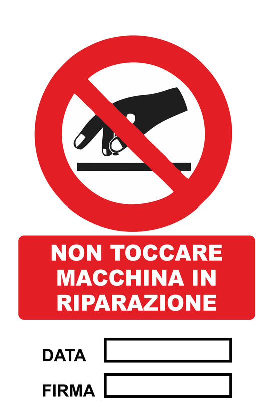 GLOBAL CARTELLO SEGNALETICO - Non toccare macchina in riparazione - Adesivo Extra Resistente, Pannello in Forex, Pannello In Alluminio