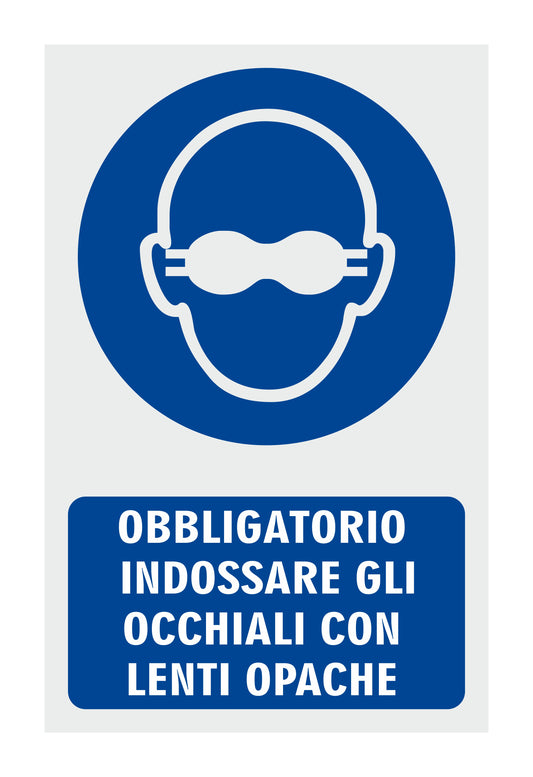 GLOBAL CARTELLO SEGNALETICO - OBBLIGATORIO INDOSSARE GLI OCCHIALI CON LENTI OPACHE - Adesivo Resistente, Pannello in Forex, Pannello In Alluminio