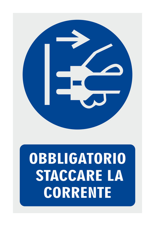 GLOBAL CARTELLO SEGNALETICO - OBBLIGATORIO STACCARE LA CORRENTE - Adesivo Resistente, Pannello in Forex, Pannello In Alluminio