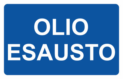 GLOBAL CARTELLO SEGNALETICO - OLIO ESAUSTO - Adesivo Resistente, Pannello in Forex, Pannello In Alluminio