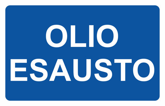 GLOBAL CARTELLO SEGNALETICO - OLIO ESAUSTO - Adesivo Resistente, Pannello in Forex, Pannello In Alluminio