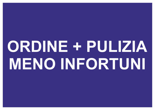 GLOBAL CARTELLO SEGNALETICO - ORDINE + PULIZIA MENO INFORTUNI - Adesivo Resistente, Pannello in Forex, Pannello In Alluminio