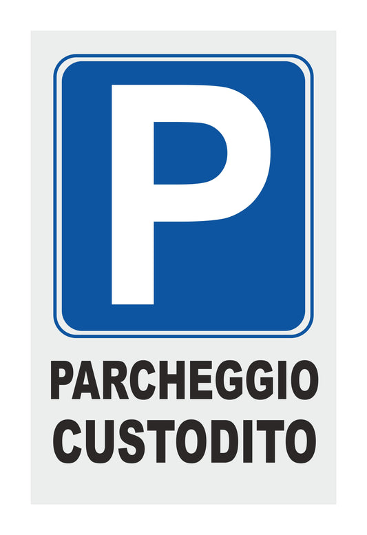GLOBAL CARTELLO SEGNALETICO - PARCHEGGIO CUSTODITO - Adesivo Resistente, Pannello in Forex, Pannello In Alluminio