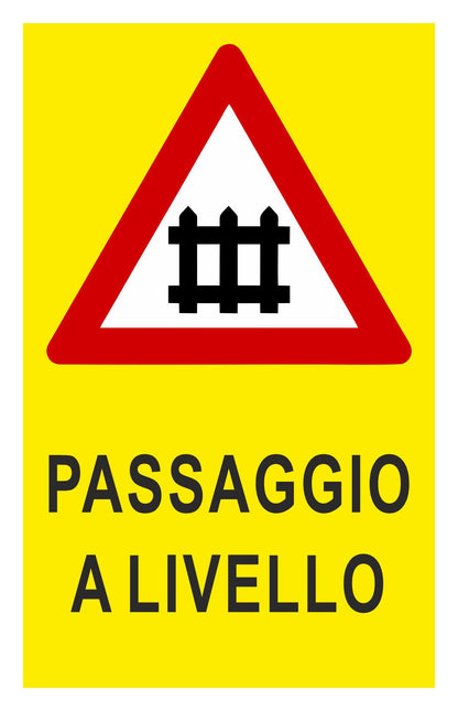 GLOBAL CARTELLO SEGNALETICO - PASSAGGIO A LIVELLO  - Adesivo Resistente, Pannello in Forex, Pannello In Alluminio