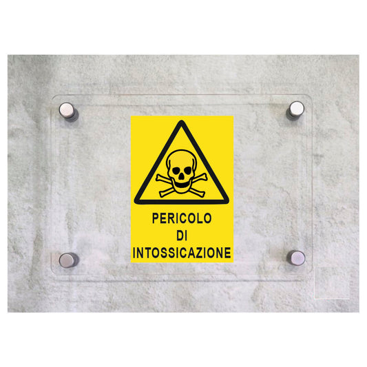 Global Targa Cartello in plexiglass - PERICOLO DI INTOSSICAZIONE - Con Distanziali in acciaio inox, Stampa UV.