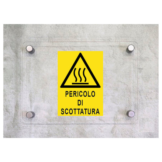 Global Targa Cartello in plexiglass - PERICOLO DI SCOTTATURA - Con Distanziali in acciaio inox, Stampa UV.