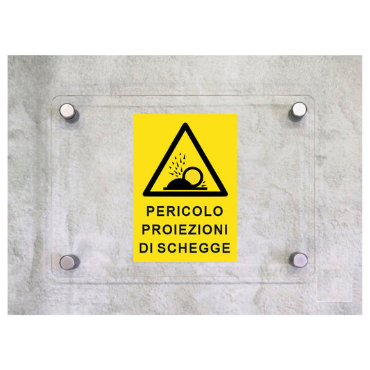 Global Targa Cartello in plexiglass - PERICOLO PROIEZIONI DI SCHEGGE VERTICALE - Con Distanziali in acciaio inox, Stampa UV.