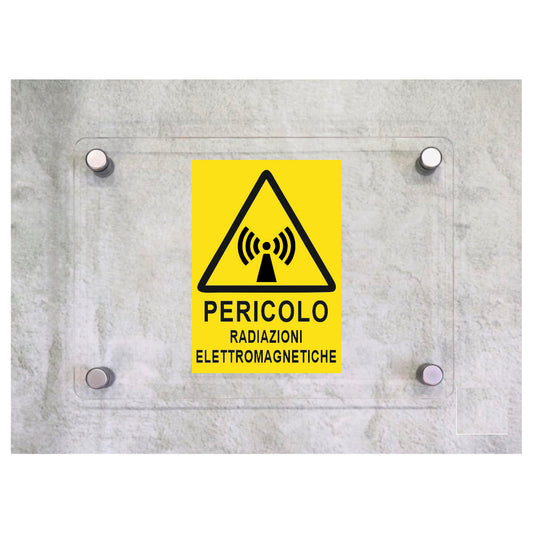 Global Targa Cartello in plexiglass - PERICOLO RADIAZIONI ELETTROMAGNETICHE - Con Distanziali in acciaio inox, Stampa UV.