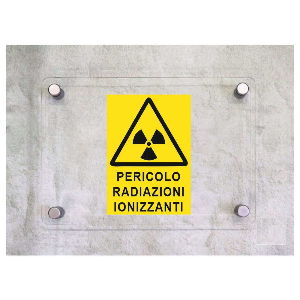 Global Targa Cartello in plexiglass - PERICOLO RADIAZIONI IONIZZANTI - Con Distanziali in acciaio inox, Stampa UV.