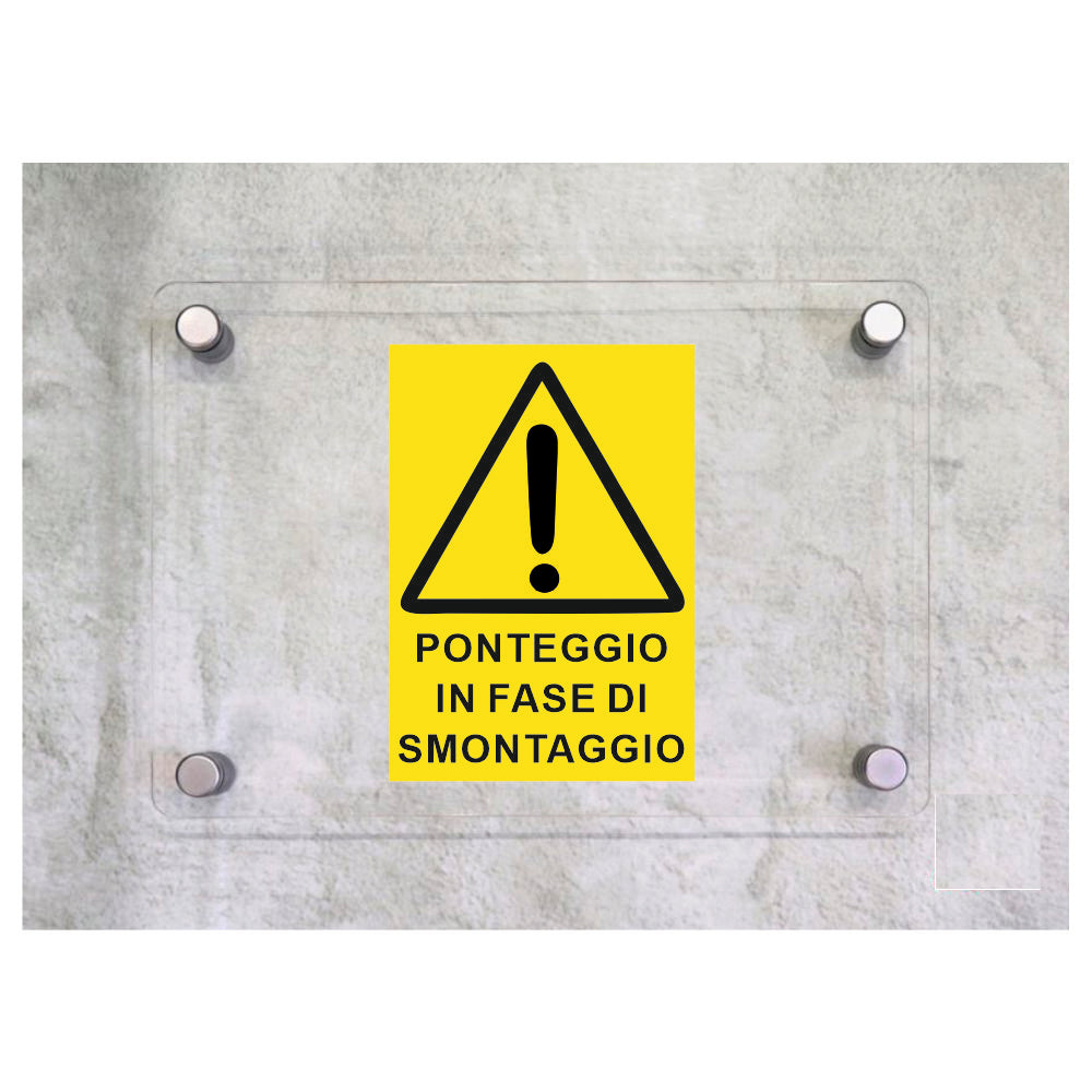 Global Targa Cartello in plexiglass - PONTEGGIO IN FASE DI SMONTAGGIO - Con Distanziali in acciaio inox, Stampa UV.
