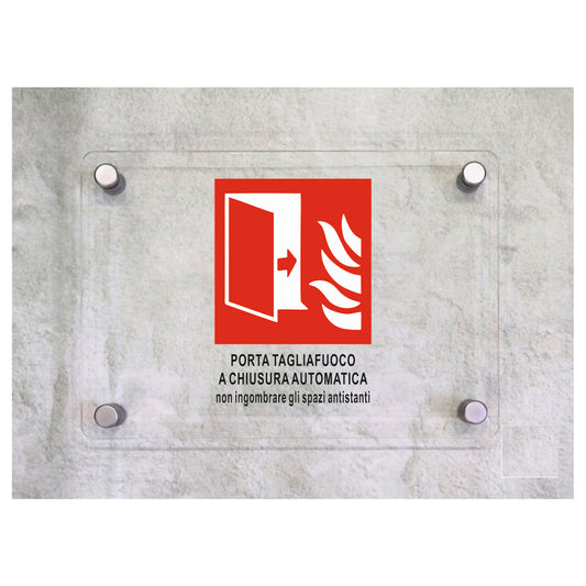 Global Targa Cartello in plexiglass - PORTA TAGLIAFUOCO A CHIUSURA AUTOMATICA NON INGOMBRARE GLI SPAZI ANTISTANTI - Con Distanziali in acciaio inox, Stampa UV.