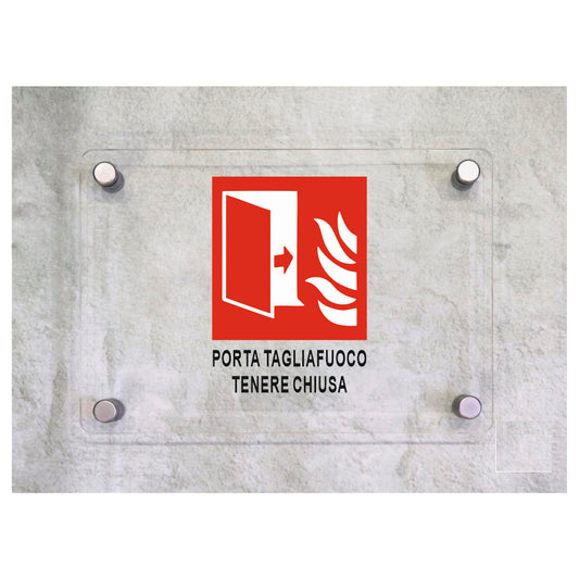 Global Targa Cartello in plexiglass - PORTA TAGLIAFUOCO TENERE CHIUSA - Con Distanziali in acciaio inox, Stampa UV.