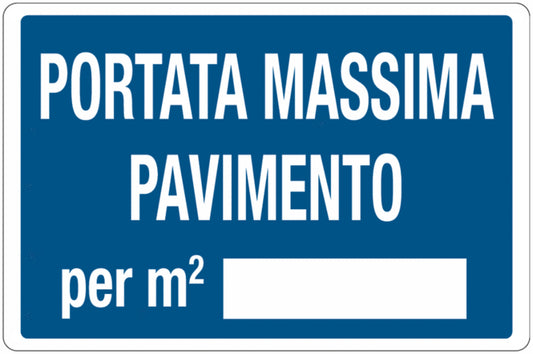 GLOBAL CARTELLO SEGNALETICO - PORTATA MASSIMA PAVIMENTO - Adesivo Extra Resistente, Pannello in Forex, Pannello In Alluminio