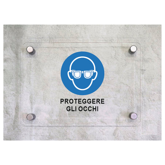 Global Targa Cartello in plexiglass - PROTEGGERE GLI OCCHI - Con Distanziali in acciaio inox, Stampa UV.