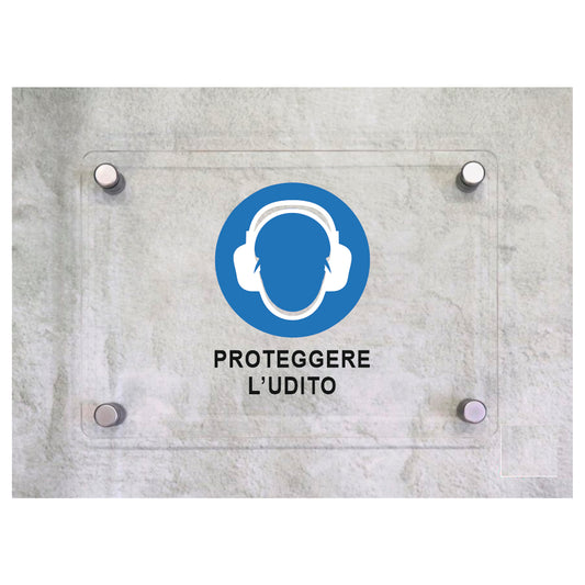 Global Targa Cartello in plexiglass - PROTEGGERE L'UDITO - Con Distanziali in acciaio inox, Stampa UV.
