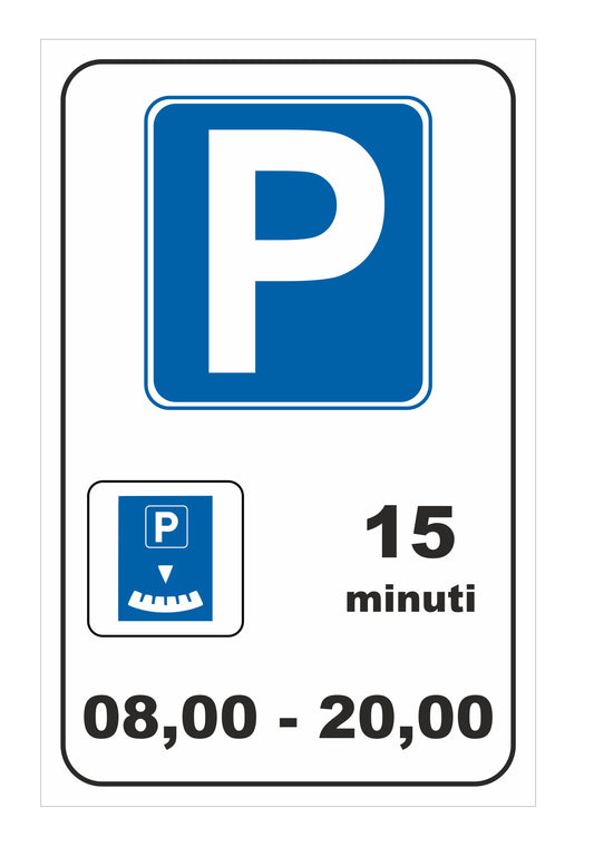 GLOBAL CARTELLO SEGNALETICO - Parcheggio consentito 15 minuti - Adesivo Resistente, Pannello in Forex, Pannello In Alluminio