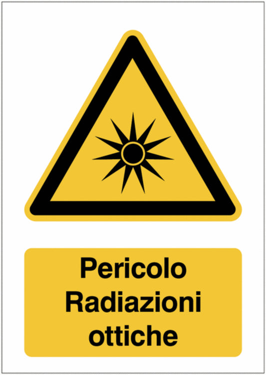 GLOBAL CARTELLO SEGNALETICO - Pericolo Radiazioni ottiche - Adesivo Extra Resistente, Pannello in Forex, Pannello In Alluminio