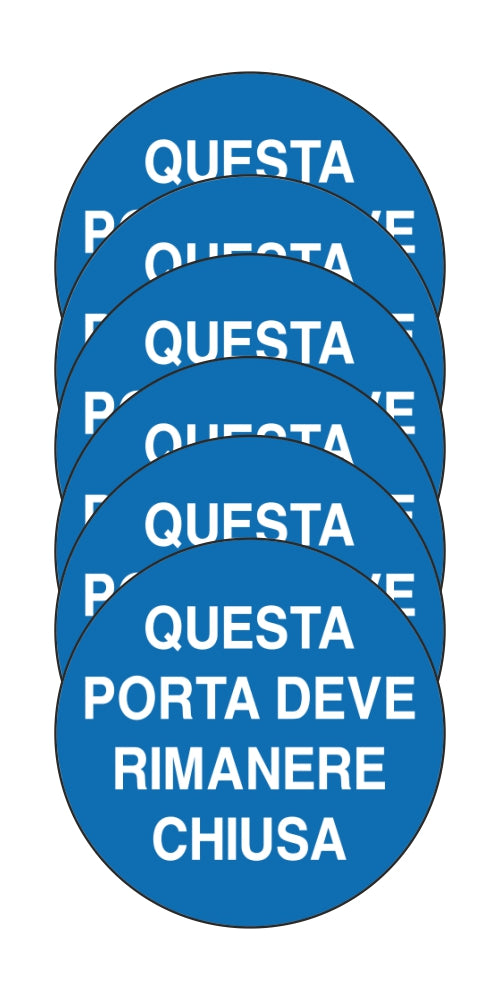 GLOBAL KIT DI 6 ADESIVI ROTONDI - QUESTA PORTA DEVE RIMANERE CHIUSA - Pittogramma ISO 7010 Con Stampa Diretta U.V. (IDEALE ANCHE PER ESTERNO)