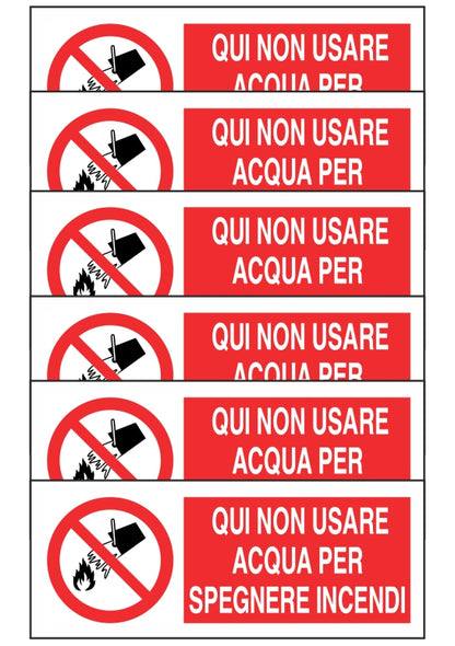 KIT DI 6 ADESIVI UNI - QUI NON USARE ACQUA PER SPEGNERE INCENDI - Pittogramma ISO 7010 Con Stampa Diretta U.V. (IDEALE ANCHE PER ESTERNO)