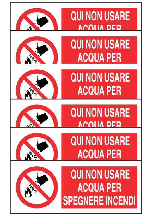KIT DI 6 ADESIVI UNI - QUI NON USARE ACQUA PER SPEGNERE INCENDI - Pittogramma ISO 7010 Con Stampa Diretta U.V. (IDEALE ANCHE PER ESTERNO)