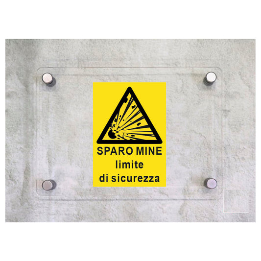 Global Targa Cartello in plexiglass - SPARO MINE LIMITE DI SICUREZZA - Con Distanziali in acciaio inox, Stampa UV.