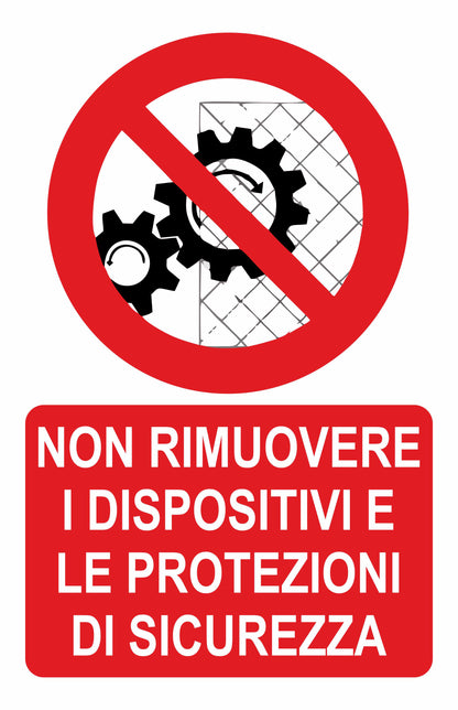 GLOBAL CARTELLO SEGNALETICO - NON RIMUOVEREI DISPOSITIVI E LA PROTEZIONI DI SICUREZZA - Adesivo Extra Resistente, Pannello in Forex, Pannello In Alluminio