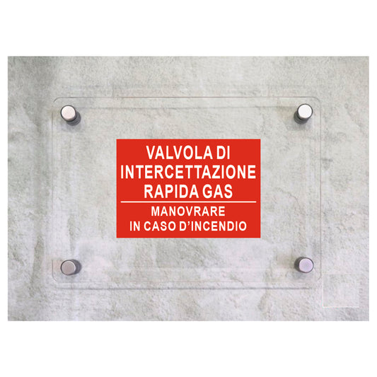 Global Targa Cartello in plexiglass - VALVOLA DI INTERCETTAZIONE RAPIDA GAS - Con Distanziali in acciaio inox, Stampa UV.