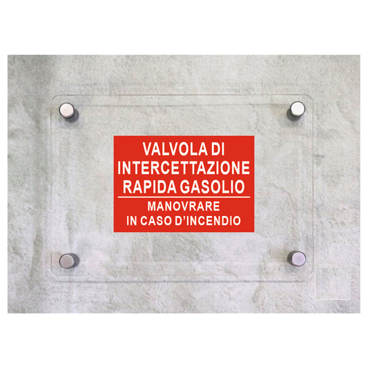 Global Targa Cartello in plexiglass - VALVOLA DI INTERCETTAZIONE RAPIDA GASOLIO - Con Distanziali in acciaio inox, Stampa UV.