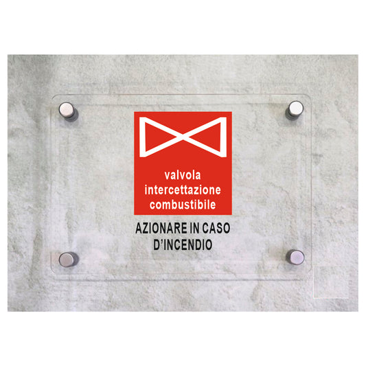 Global Targa Cartello in plexiglass - VALVOLA INTERCETTAZIONE COMBUSTIBILE - Con Distanziali in acciaio inox, Stampa UV.