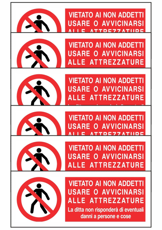 KIT DI 6 ADESIVI UNI - VIETATO AI NON ADDETTI USARE O AVVICINARSI ALLE ATTREZZATURE - Pittogramma ISO 7010 Con Stampa Diretta U.V. (IDEALE ANCHE PER ESTERNO)