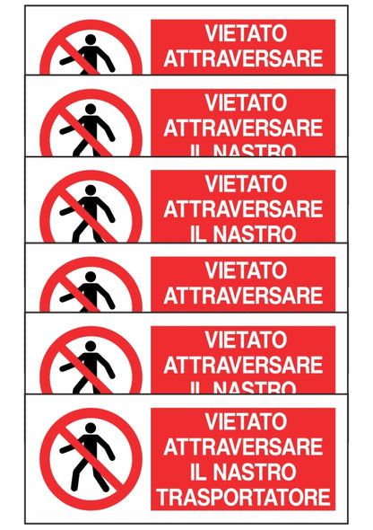 KIT DI 6 ADESIVI UNI - VIETATO ATTRAVERSARE IL NASTRO TRASPORTATORE - Pittogramma ISO 7010 Con Stampa Diretta U.V. (IDEALE ANCHE PER ESTERNO)