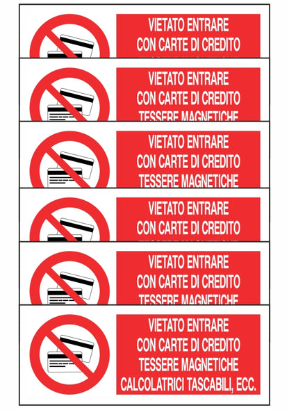 KIT DI 6 ADESIVI UNI - VIETATO ENTRARE CON CARTE DI CREDITO O TESSERE MAGNETICHE - Pittogramma ISO 7010 Con Stampa Diretta U.V. (IDEALE ANCHE PER ESTERNO)