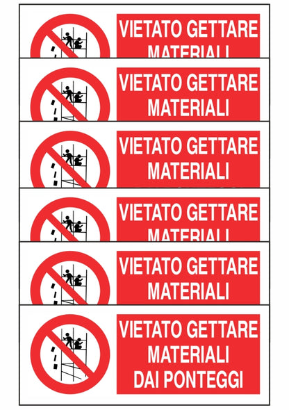 KIT DI 6 ADESIVI UNI - VIETATO GETTARE MATERIALI DAI PONTEGGI - Pittogramma ISO 7010 Con Stampa Diretta U.V. (IDEALE ANCHE PER ESTERNO)