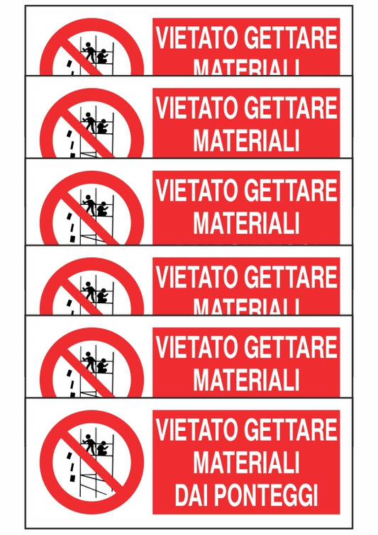 KIT DI 6 ADESIVI UNI - VIETATO GETTARE MATERIALI DAI PONTEGGI - Pittogramma ISO 7010 Con Stampa Diretta U.V. (IDEALE ANCHE PER ESTERNO)