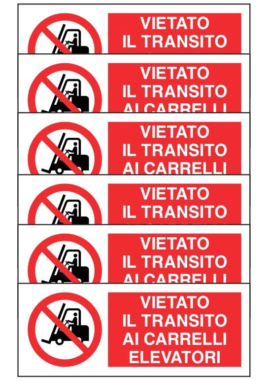 KIT DI 6 ADESIVI UNI - VIETATO IL TRANSITO AI CARRELLI ELEVATORI - Pittogramma ISO 7010 Con Stampa Diretta U.V. (IDEALE ANCHE PER ESTERNO)