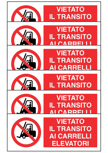 KIT DI 6 ADESIVI UNI - VIETATO IL TRANSITO AI CARRELLI ELEVATORI - Pittogramma ISO 7010 Con Stampa Diretta U.V. (IDEALE ANCHE PER ESTERNO)