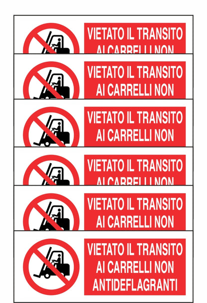 GLOBAL KIT DI 6 ADESIVI UNI - VIETATO IL TRANSITO AI CARRELLI NON ANTIDEFLAGRANTI - Pittogramma ISO 7010 Con Stampa Diretta U.V. (IDEALE ANCHE PER ESTERNO)