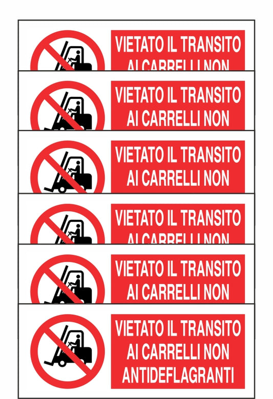 GLOBAL KIT DI 6 ADESIVI UNI - VIETATO IL TRANSITO AI CARRELLI NON ANTIDEFLAGRANTI - Pittogramma ISO 7010 Con Stampa Diretta U.V. (IDEALE ANCHE PER ESTERNO)