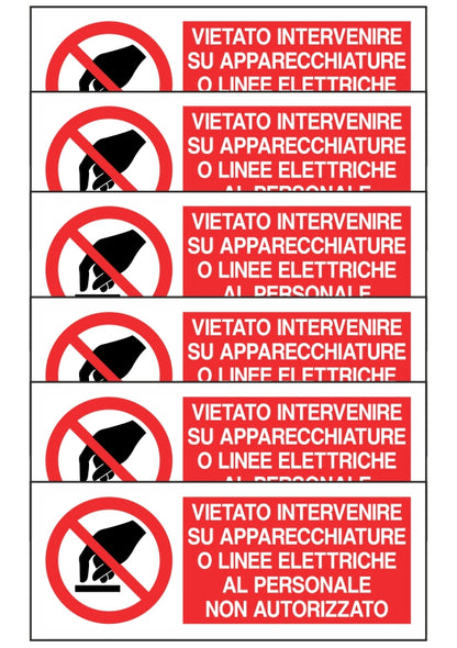 KIT DI 6 ADESIVI UNI - VIETATO INTERVENIRE SU APPARECCHIATURE O LINEE ELETTRICHE - Pittogramma ISO 7010 Con Stampa Diretta U.V. (IDEALE ANCHE PER ESTERNO)