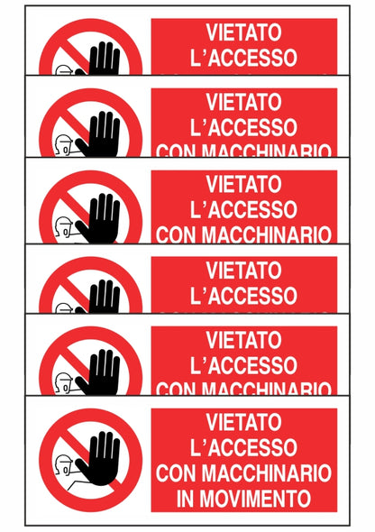 KIT DI 6 ADESIVI UNI - VIETATO L'ACCESSO CON MACCHINARIO IN MOVIMENTO - Pittogramma ISO 7010 Con Stampa Diretta U.V. (IDEALE ANCHE PER ESTERNO)