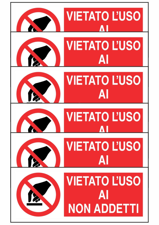 KIT DI 6 ADESIVI UNI - VIETATO L'USO AI NON ADDETTI - Pittogramma ISO 7010 Con Stampa Diretta U.V. (IDEALE ANCHE PER ESTERNO)