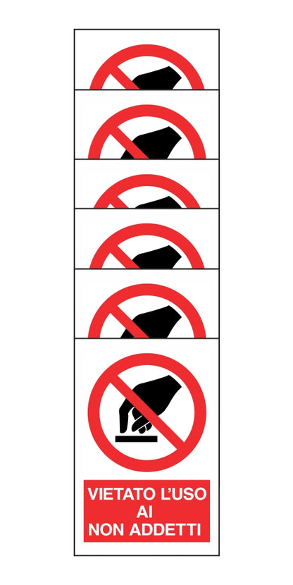 KIT DI 6 ADESIVI RETTANGOLARI - VIETATO L'USO AI NON ADDETTI - Pittogramma ISO 7010 Con Stampa Diretta U.V. (IDEALE ANCHE PER ESTERNO)