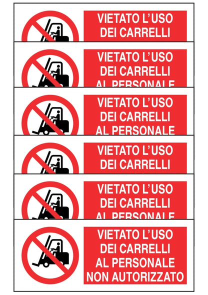 KIT DI 6 ADESIVI UNI - VIETATO L'USO DEI CARRELLI AL PERSONALE NON AUTORIZZATO - Pittogramma ISO 7010 Con Stampa Diretta U.V. (IDEALE ANCHE PER ESTERNO)