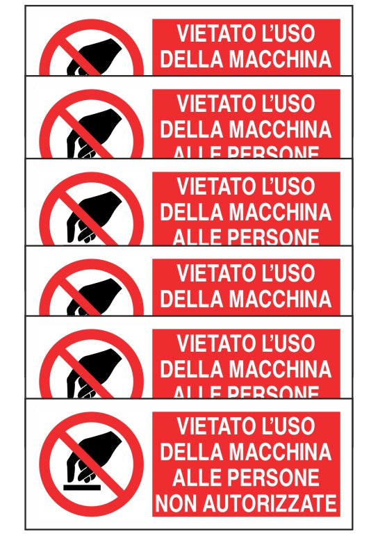 KIT DI 6 ADESIVI UNI - VIETATO L'USO DELLA MACCHINA ALLE PERSONE NON AUTORIZZATE - Pittogramma ISO 7010 Con Stampa Diretta U.V. (IDEALE ANCHE PER ESTERNO)