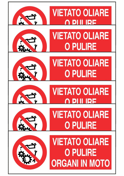 KIT DI 6 ADESIVI UNI - VIETATO OLIARE O PULIRE ORGANI IN MOTO - Pittogramma ISO 7010 Con Stampa Diretta U.V. (IDEALE ANCHE PER ESTERNO)