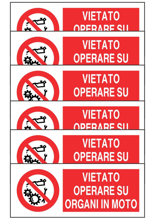 KIT DI 6 ADESIVI UNI - VIETATO OPERARE SU ORGANI IN MOTO - Pittogramma ISO 7010 Con Stampa Diretta U.V. (IDEALE ANCHE PER ESTERNO)